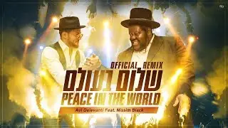 Avi Delevanti Feat. Nissim Black - Peace In The World | Official Remix | אבי דלבנטי - שלום בעולם