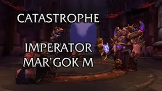 CATASTROPHE - Imperator Mar'gok (Mythic) - Arms Warrior POV