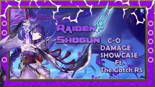 CATCH R5 SHOWCASE - C0 RAIDEN SHOGUN | GENSHIN IMPACT