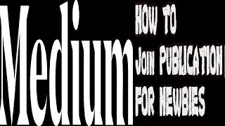 How To Join Publication On Medium For Newbies Writers - Introducing Be Unique Publication