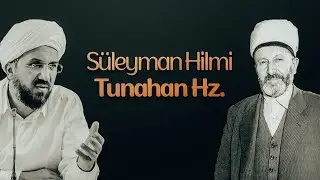 Süleyman Hilmi Tunahan Hazretleri