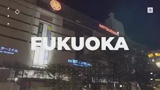 EXPLORE AND LIVE IN FUKUOKA JAPAN