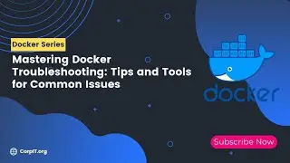Mastering Docker Troubleshooting: Tips and Tools for Common Issues