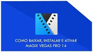 Como BAIXAR, INSTALAR e ATIVAR o MAGIX VEGAS PRO 14 ''SONY''
