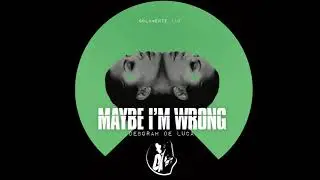 MAYBE I'M WRONG - Deborah De Luca