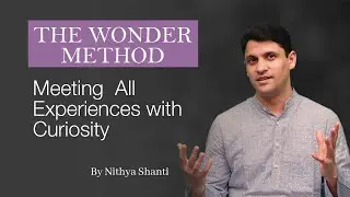 The Wonder Method | Meeting all experiences with curiosity