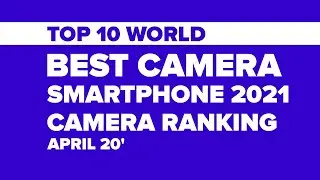 TOP 10 WORLD BEST CAMERA SMARTPHONE 2021| SMARTPHONE AWARD | SMARTPHONE CAMERA RANKING APRIL 20'