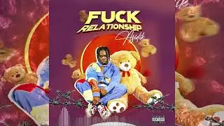 Asidik - Fuck Relationship (Official Audio)