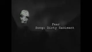 Fear - Dirty Sediment