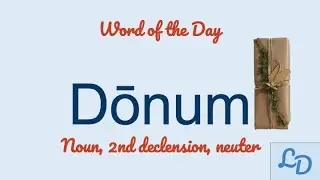 Word of the Day: Donum