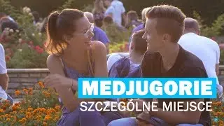 Medjugorie. To szczególne miejsce