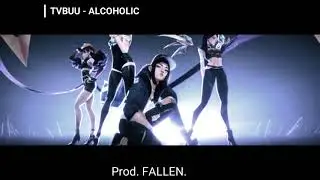 TVBUU - ALCOHOLIC (Prod. FALLEN) AMV