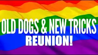 Old Dogs & New Tricks Reunion!