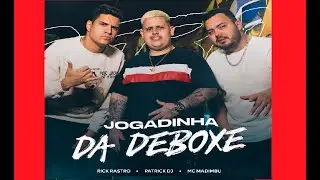 Jogadinha Da Deboxe - Patrick Dj + Mc Madimbu + Rick Rastro