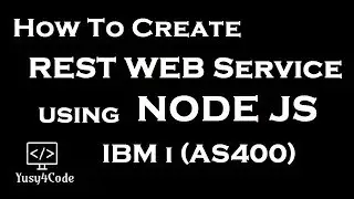 Creating REST Web service using Node JS in IBM i | yusy4code