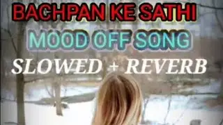 BACHPAN KA PYAR | BHOJPURI | AUDIO SONG | SAJAN CHALE SASURAL | [SLOWED + REVERB] | USE 🎧🎶🔊💯