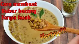 Cara membuat bubur kacang ijo mudah dan enak