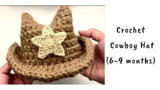 Crochet Cowboy Hat (6-9 moths) - Tutorial
