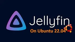Setting Up Jellyfin Media Server on Ubuntu 22.04: Installation and Configuration Guide