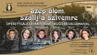 Szép álom, szállj a szívemre- Operettgála júl. 27-én Komáromban
