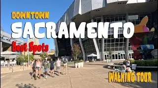 Downtown Sacramento Walking Tour Best Spots to visit | Sacramento, California 