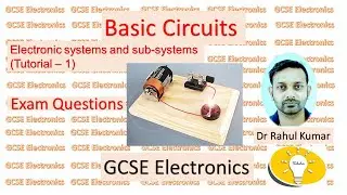 GCSE - Electronics: Electronic Systems & Sub-systems (Tutorial 1)
