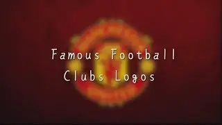 Famous Football Clubs Logos
