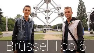 Brüssel Top 6 | Reiseführer | Die besten Sehenswürdigkeiten