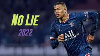 Kylian Mbappe 2022 ● No Lie - Sean Paul ft. Dua Lipa  | Skills & Goals | HD