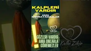 KALPLERİ VARDIR AMA KAVRAYAMAZLAR! #kalbizikir #shortsvideo #shortsviral #shortsbeta #shortsyoutube