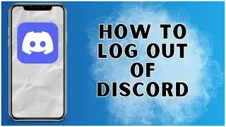 How to Log Out of Discord? 2025 | Discord