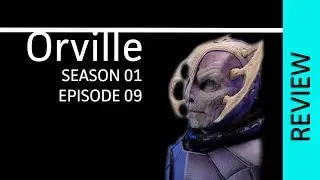 Orville Review - Season 01 Episode 09