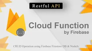 Building a RESTful API with Cloud Functions and Firestore - CRUD OPERATTIONS For Beginners