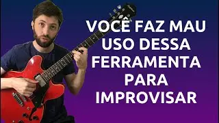 Você faz mau uso dessa ferramenta incrível para improvisar na guitarra | Thiago Guzzo