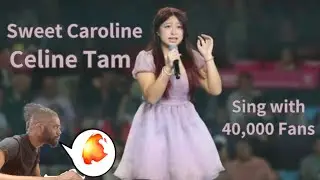 Celine Tam- Sweet Caroline(Cover Neil Diamond)Reaction