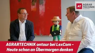 AGRARTECHNIK ontour bei LexCom - Sich auf die Zukunft ausrichten