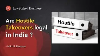 Are hostile takeovers legal in India? | LawSikho Business