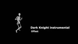 Offset - Dark Knight instrumental