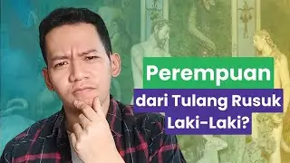 Apa Benar Hawa Diciptakan dari Tulang Rusuk Adam? | #BahasBahasa