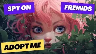 Three Ways to Spy on Your Friends (Adopt Me)