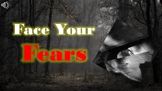 Face the Fears - with Short Story and Quotes