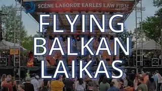 BALKAN  LAIKAS Live at Festival International de Louisiane