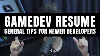 GameDev Resume - General Tips for Newer Developers