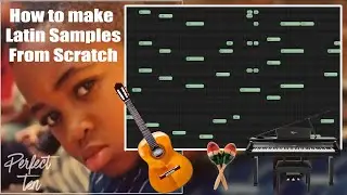 How To Make Latin Samples From Scratch | Cubeatz , DJ Mustard | FL Studio 20 Tutorial