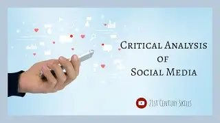 Critical Analysis of Social Media |  Life Skills