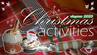 festive & merry christmas activities 🎁🎄 | finding christmas magic 🌟 in day to day life