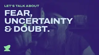 Fear, Uncertainty & Doubt.