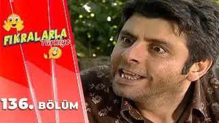 Fıkralarla Türkiye 136. Bölüm | DERTSİZ BAŞINA DERT ALDI!