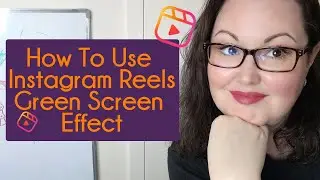 How To Use Instagram Reels Green Screen