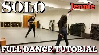 JENNIE - 'SOLO' - FULL DANCE TUTORIAL
